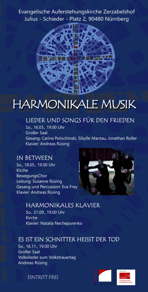 Flyer zur Konzertreihe „Harmonikale Musik“ 2025 in der Evangelischen Auferstehungskirche Nürnberg-Zerzabelshof. Auf blauem Hintergrund sind vier Konzerte angekündigt: „Lieder und Songs für den Frieden“, „IN BETWEEN – Musik und Bewegung im Einklang“, „Harmonikales Klavier“ sowie „Es ist ein Schnitter heißt der Tod“. Gestalterisches Zentrum ist ein kreisförmiges, abstraktes Motiv, das an harmonikale Strukturen erinnert. Der Eintritt ist frei; gefördert vom Bezirk Mittelfranken und der Stadt Nürnberg.